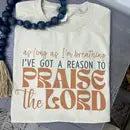 Reason to Praise the Lord Tee